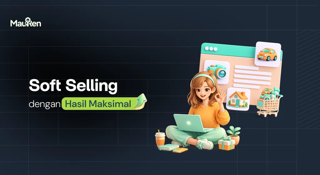 Ini Dia, Soft Selling dengan Impak Maksimal